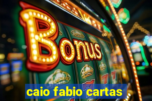 caio fabio cartas